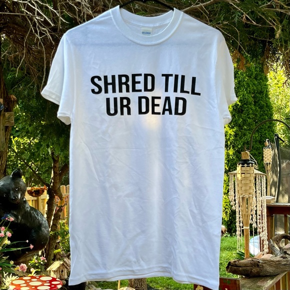 ‘Shred Till Ur Dead’ Novelty Crew Neck - Picture 2 of 6